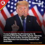 Trump Administration Suspends Immigrant Visa Processing for Ethiopia, Uganda, Rwanda, Tanzania, South Sudan, Somalia and Sudan in Sweeping Immigration Crackdown